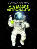 COVER-mia-madre-astronauta-h